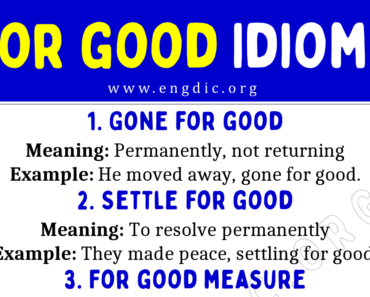 For Good Idioms (With Meaning and Examples)