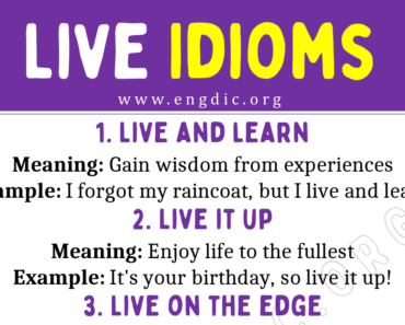 Live Idioms (With Meaning and Examples)