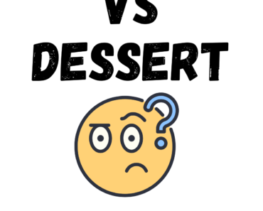 Desert vs Dessert (What’s the Difference?)