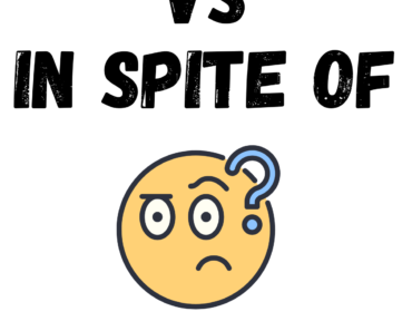 Despite vs In Spite Of (What’s the Difference?)