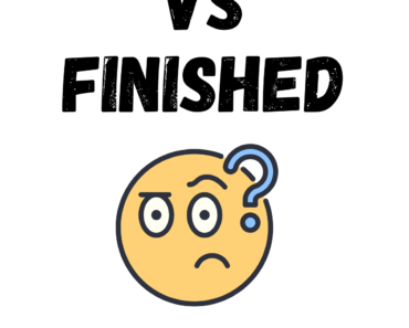 End vs Finished (What’s the Difference?)