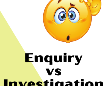 Enquiry vs Investigation (What’s the Difference?)