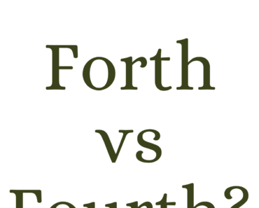 Forth vs Fourth (What’s the Difference?)