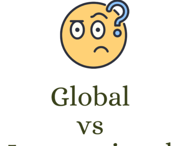 Global vs International (What’s the Difference?)