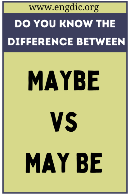 Maybe vs May Be (What's the Difference?) - EngDic