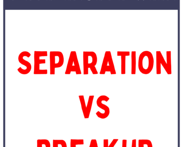 Separation vs Breakup (What’s the Difference?)